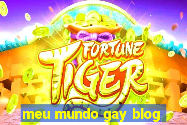 meu mundo gay blog